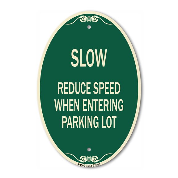 SignMission Designer Oval Series Sign - Slow - Reduce Speed When Entering Parking Lot | Green & Tan 12" X 18" Heavy-Gauge Aluminum Architectural Sign | Commercial Grade | Made in the