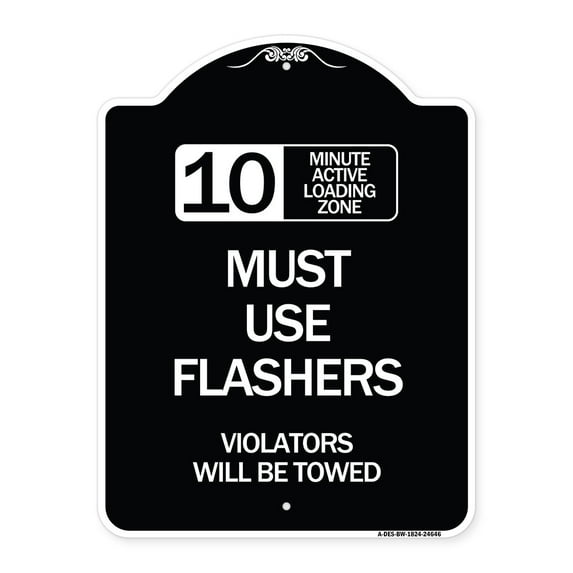 SignMission Designer Series Sign - 10 Minute Active Loading Zone Must Use Flashers Violators Will Be Towed | Black & White 18" x 24" Heavy-Gauge Aluminum Architectural Sign | Made in