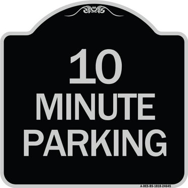 SignMission Designer Series Sign - 10 Minute Parking | Black & Silver 18" X 18" Heavy-Gauge Aluminum Architectural Sign | Protect Your Business & Municipality | Made in the USA