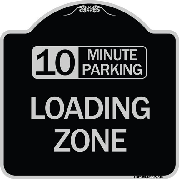 SignMission Designer Series Sign - 10 Minute Parking Loading Zone | Black & Silver 18" X 18" Heavy-Gauge Aluminum Architectural Sign | Protect Your Business & Municipality | Made in the