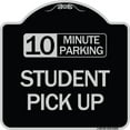 thumbnail image 1 of SignMission Designer Series Sign - 10 Minute Parking Student Pick Up | Black & Silver 18" X 18" Heavy-Gauge Aluminum Architectural Sign | Protect Your Business & Municipality | Made in, 1 of 4