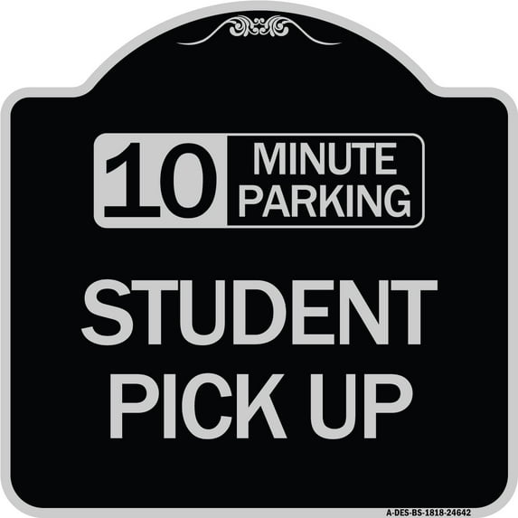 SignMission Designer Series Sign - 10 Minute Parking Student Pick Up | Black & Silver 18" X 18" Heavy-Gauge Aluminum Architectural Sign | Protect Your Business & Municipality | Made in