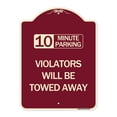 thumbnail image 1 of SignMission Designer Series Sign - 10 Minute Parking Violators Will Be Towed Away | Burgundy 18" x 24" Heavy-Gauge Aluminum Architectural Sign | Made in the USA, 1 of 4