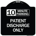 thumbnail image 1 of SignMission Designer Series Sign - 10 Minutes Parking - Patient Discharge Only | Black & White 18" X 18" Heavy-Gauge Aluminum Architectural Sign | Made in the USA, 1 of 4