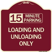 SignMission Designer Series Sign - 15 Minute Parking Loading and Unloading Only | Burgundy 18" X 18" Heavy-Gauge Aluminum Architectural Sign | Protect Your Business & Municipality |