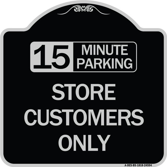 SignMission Designer Series Sign - 15 Minutes Parking - Store Customers Only | Black & Silver 18" X 18" Heavy-Gauge Aluminum Architectural Sign | Made in the USA