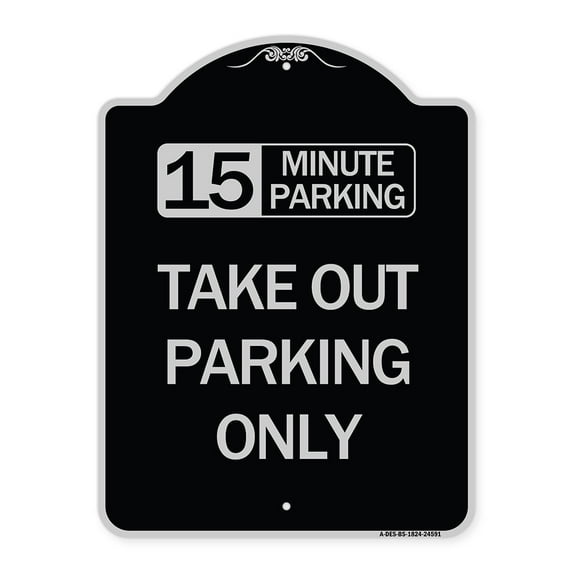 SignMission Designer Series Sign - 15 Minutes Parking Take Out Parking Only | Black & Silver 18" x 24" Heavy-Gauge Aluminum Architectural Sign | Protect Your Business & Municipality |