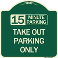 thumbnail image 1 of SignMission Designer Series Sign - 15 Minutes Parking Take Out Parking Only | Green & Tan 18" X 18" Heavy-Gauge Aluminum Architectural Sign | Protect Your Business & Municipality | Made, 1 of 4