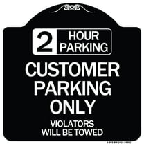SignMission Designer Series Sign - 2 Hour Parking - Customer Parking Only Violators Will Be Towed | Black & White 18" X 18" Heavy-Gauge Aluminum Architectural Sign | Made in the USA