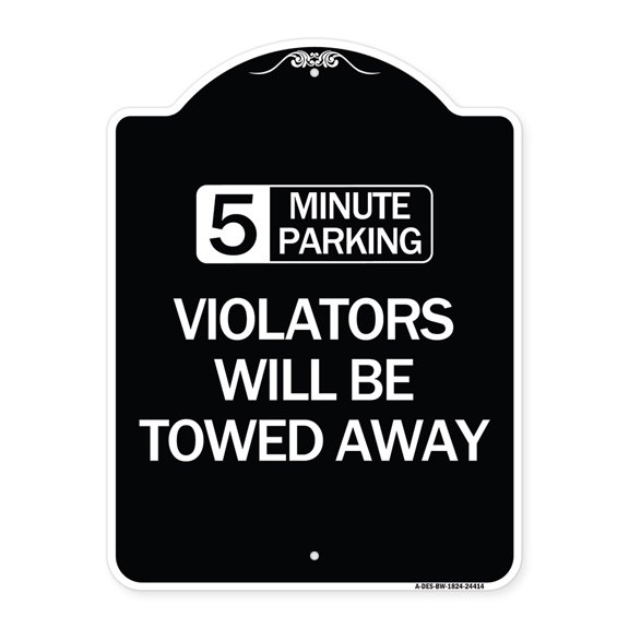 SignMission Designer Series Sign - 5 Minute Parking Violators Will Be Towed Away | Black & White 18" x 24" Heavy-Gauge Aluminum Architectural Sign | Made in the USA