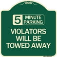thumbnail image 1 of SignMission Designer Series Sign - 5 Minute Parking Violators Will Be Towed Away | Green & Tan 18" X 18" Heavy-Gauge Aluminum Architectural Sign | Made in the USA, 1 of 4