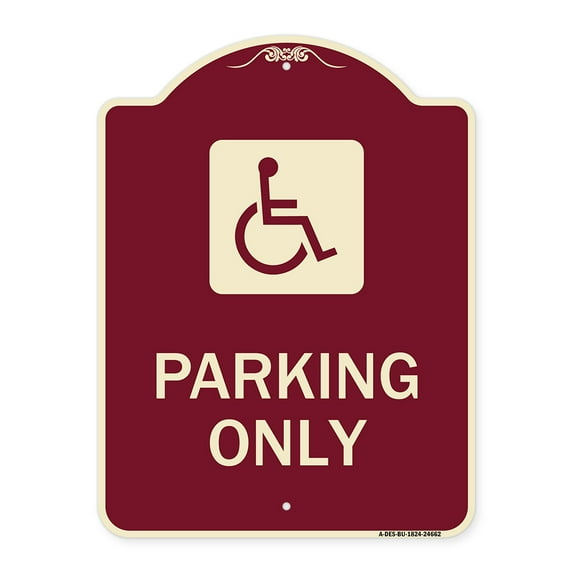 SignMission Designer Series Sign - (ADA Compliant) Parking Only (Accessible Symbol) | Burgundy 18" x 24" Heavy-Gauge Aluminum Architectural Sign | Made in the USA