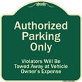 thumbnail image 1 of SignMission Designer Series Sign - Authorized Parking Only Violators Will Be Towed Away At Owner Expense | Green & Tan 18" X 18" Heavy-Gauge Aluminum Architectural Sign | Made in the, 1 of 4