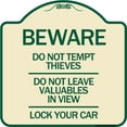 thumbnail image 1 of SignMission Designer Series Sign - Beware Do Not Tempt Thieves - Do Not Leave Valuables in View - Lock Your Car | Tan & Green 18" X 18" Heavy-Gauge Aluminum Architectural Sign | Made in, 1 of 4