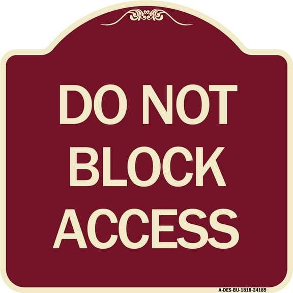 SignMission Designer Series Sign - Do Not Block Access | Burgundy 18" X 18" Heavy-Gauge Aluminum Architectural Sign | Protect Your Business & Municipality | Made in the USA