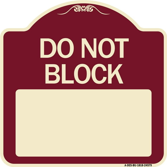 SignMission Designer Series Sign - Do Not Block Custom No Parking Text Here | Burgundy 18" X 18" Heavy-Gauge Aluminum Architectural Sign | Protect Your Business & Municipality | Made in