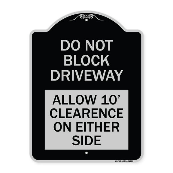 SignMission Designer Series Sign - Do Not Block Driveway Allow 10 Ft Clearance on Either Side | Black & Silver 18" x 24" Heavy-Gauge Aluminum Architectural Sign | Made in the USA