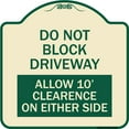 thumbnail image 1 of SignMission Designer Series Sign - Do Not Block Driveway Allow 10 Ft Clearance on Either Side | Tan & Green 18" X 18" Heavy-Gauge Aluminum Architectural Sign | Made in the USA, 1 of 4