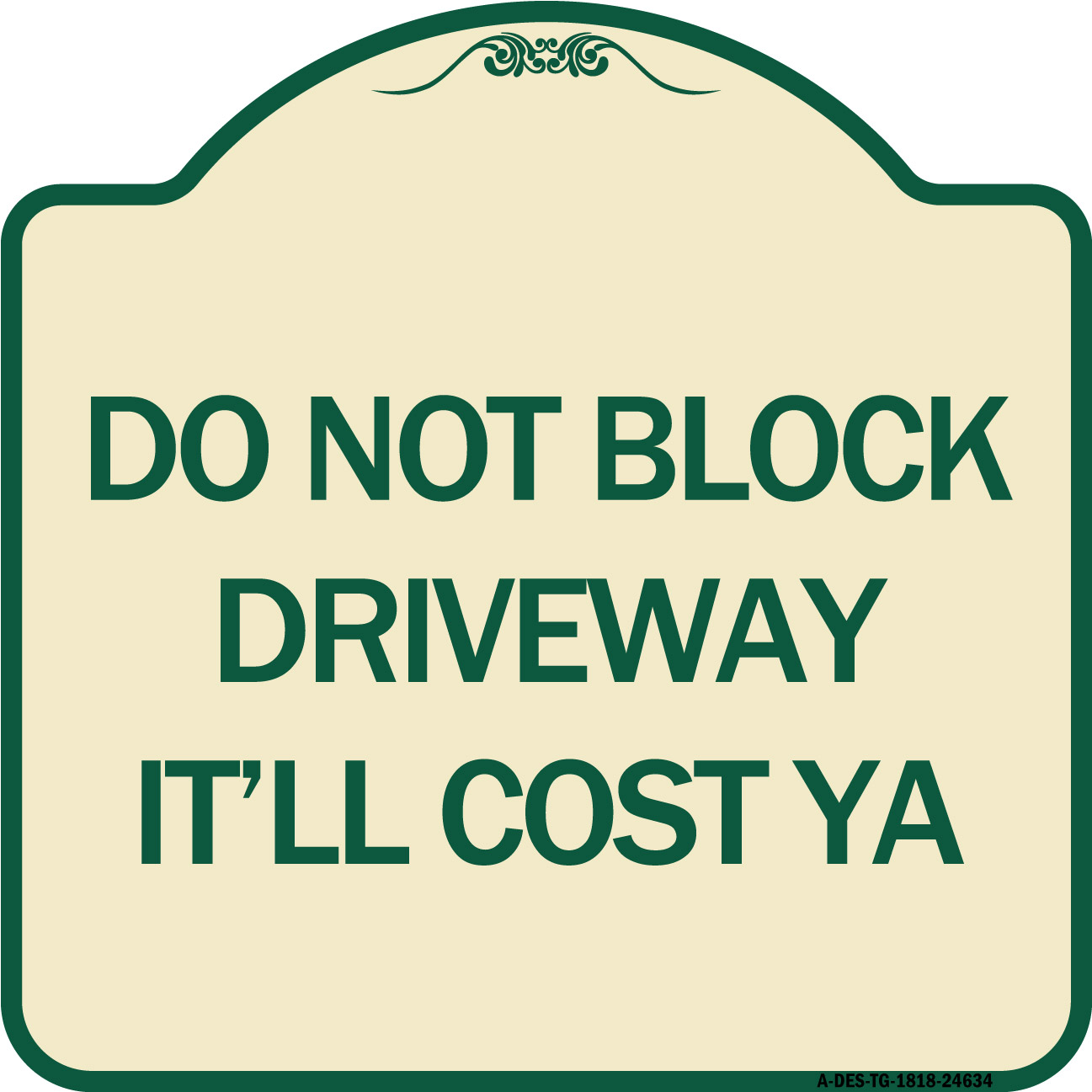 SignMission Designer Series Sign - Do Not Block Driveway - It'll Cost ...