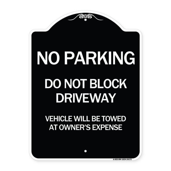 SignMission Designer Series Sign - Do Not Block Driveway Vehicle Will Be Towed at Owner's Expense | Black & White 18" x 24" Heavy-Gauge Aluminum Architectural Sign | Made in the USA
