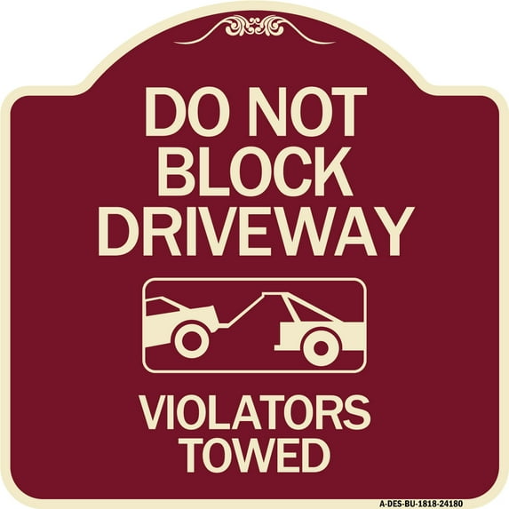 SignMission Designer Series Sign - Do Not Block Driveway - Violators Towed (With Graphic) | Burgundy 18" X 18" Heavy-Gauge Aluminum Architectural Sign | Made in the USA
