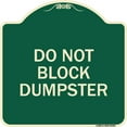 thumbnail image 1 of SignMission Designer Series Sign - Do Not Block Dumpster | Green & Tan 18" X 18" Heavy-Gauge Aluminum Architectural Sign | Protect Your Business & Municipality | Made in the USA, 1 of 4