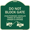 thumbnail image 1 of SignMission Designer Series Sign - Do Not Block Gate Unauthorized Vehicles Towed at Owner Expense with Graphic | Green & Tan 18" X 18" Heavy-Gauge Aluminum Architectural Sign | Made in, 1 of 4