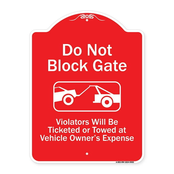SignMission Designer Series Sign - Do Not Block Gate Violators Will Be Ticketed Towed At Vehicle Owner Expense With Graphic | Red & White 18" x 24" Heavy-Gauge Aluminum Architectural