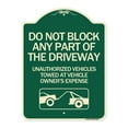 thumbnail image 1 of SignMission Designer Series Sign - Do Not Block ANY Part of the Driveway Unauthorized Vehicles Towed at Owner Expense with Graphic | Green & Tan 18" x 24" Heavy-Gauge Aluminum, 1 of 4