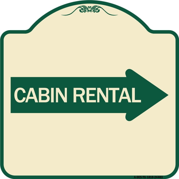 SignMission Designer Series Sign - Cabin Rental (With Right Arrow) | Tan & Green 18" X 18" Heavy-Gauge Aluminum Architectural Sign | Protect Your Business & Municipality | Made in the