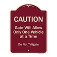 thumbnail image 1 of SignMission Designer Series Sign - Caution Gate Will Allow Only One Vehicle At A Time Do Not Tailgate Burgundy 18" x 24" Heavy-Gauge Aluminum Architectural Sign Protect Your Business, 1 of 4