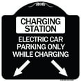 thumbnail image 1 of SignMission Designer Series Sign - Charging Station Electric Car Parking Only While Charging with Left and Right Down Pointing Arrows | Black & White 18" X 18" Heavy-Gauge Aluminum, 1 of 4