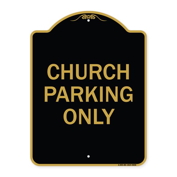 SignMission Designer Series Sign - Church Parking Only | Black & Gold 18" x 24" Heavy-Gauge Aluminum Architectural Sign | Protect Your Business & Municipality | Made in the USA