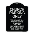 thumbnail image 1 of SignMission Designer Series Sign - Church Parking Only Violators Shall Answer on the Day of Judgement | Black & Silver 18" x 24" Heavy-Gauge Aluminum Architectural Sign | Made in the, 1 of 4