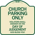 thumbnail image 1 of SignMission Designer Series Sign - Church Parking Only Violators Shall Answer on the Day of Judgement | Tan & Green 18" X 18" Heavy-Gauge Aluminum Architectural Sign | Made in the USA, 1 of 4