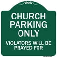 thumbnail image 1 of SignMission Designer Series Sign - Church Parking Only Violators Will Be Prayed For | Green & White 18" X 18" Heavy-Gauge Aluminum Architectural Sign | Made in the USA, 1 of 4