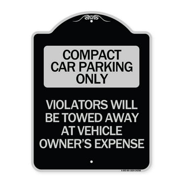 SignMission Designer Series Sign - Compact Car Parking Only Violators Will Be Towed Away at Vehicle Owner's Expense | Black & Silver 18" x 24" Heavy-Gauge Aluminum Architectural Sign