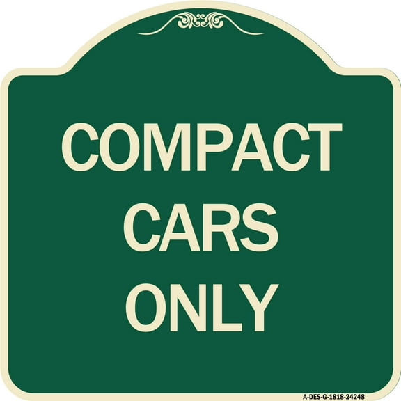 SignMission Designer Series Sign - Compact Cars Only | Green & Tan 18" X 18" Heavy-Gauge Aluminum Architectural Sign | Protect Your Business & Municipality | Made in the USA