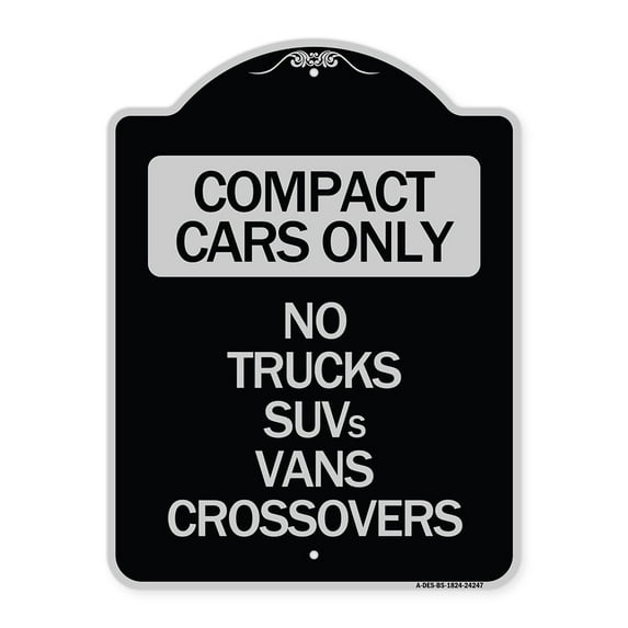 SignMission Designer Series Sign - Compact Cars Only - No Trucks SUVs Vans Crossovers | Black & Silver 18" x 24" Heavy-Gauge Aluminum Architectural Sign | Made in the USA