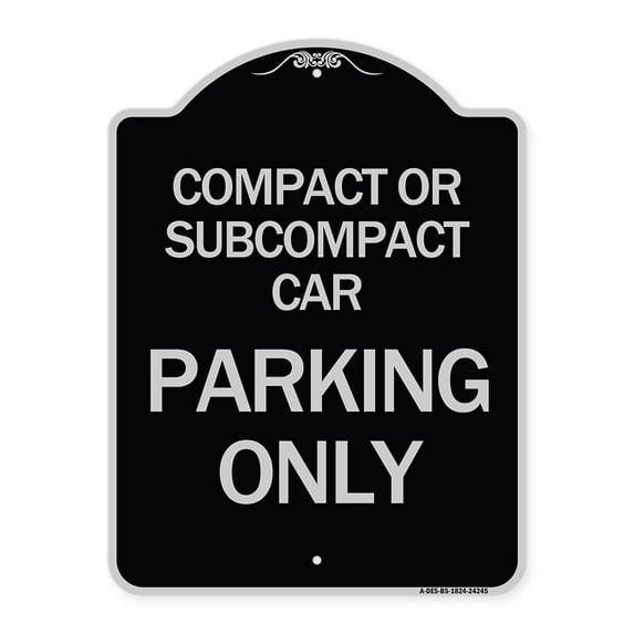 SignMission Designer Series Sign - Compact or Subcompact Car Parking Only | Black & Silver 18" x 24" Heavy-Gauge Aluminum Architectural Sign | Protect Your Business & Municipality |