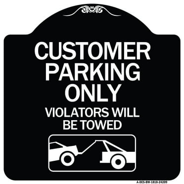 SignMission Designer Series Sign - Customer Parking Only (Violators Will Be Towed) (Symbol) | Black & White 18" X 18" Heavy-Gauge Aluminum Architectural Sign | Made in the USA