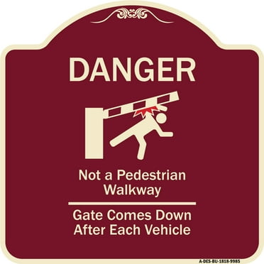 SignMission Designer Series Sign - Danger Not A Pedestrian Walkway Gate Comes Down After Each Vehicle | Burgundy 18" X 18" Heavy-Gauge Aluminum Architectural Sign | Made in the USA