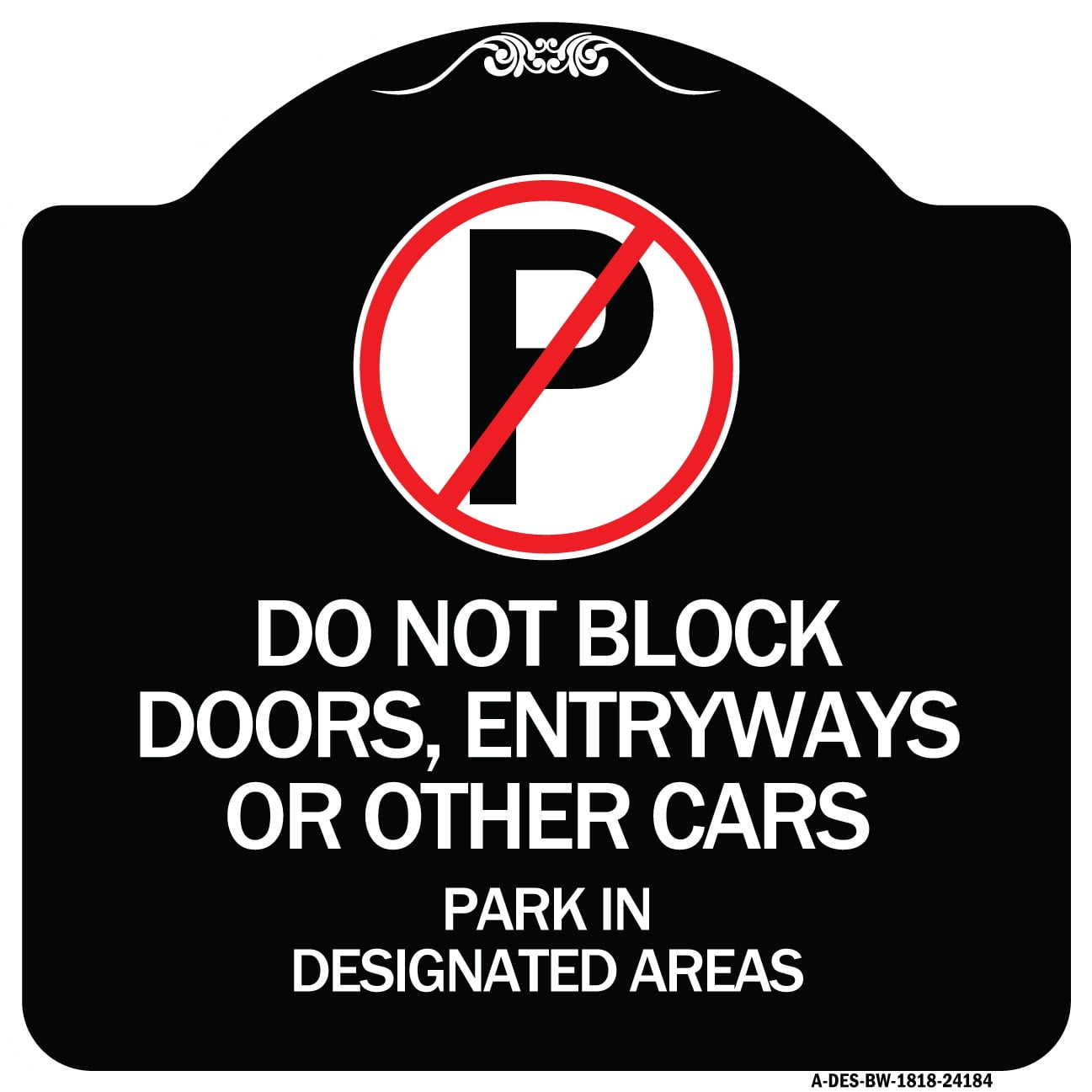 SignMission Designer Series Sign Do Not Block Doors Enter Ways or Other Cars Park in