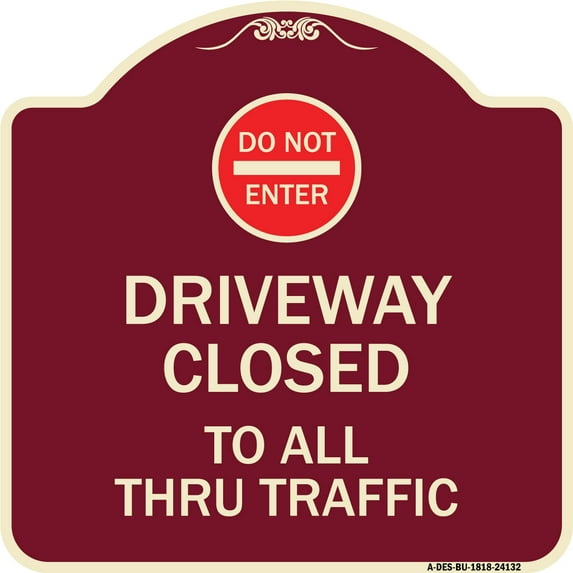 SignMission Designer Series Sign - Driveway Closed to All Thru Traffic with Do Not Enter Symbol | Burgundy 18" X 18" Heavy-Gauge Aluminum Architectural Sign | Made in the USA