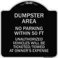 thumbnail image 1 of SignMission Designer Series Sign - Dumpster Area Parking Rule Sign No Parking Within 50 Ft Unauthorized Vehicles Will Be Ticketed Towed at Owners | Black & Silver 18" X 18" Heavy-Gauge, 1 of 4