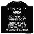 thumbnail image 1 of SignMission Designer Series Sign - Dumpster Area Parking Rule Sign No Parking Within 50 Ft Unauthorized Vehicles Will Be Ticketed Towed at Owners | Black & White 18" X 18" Heavy-Gauge, 1 of 4