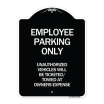 SignMission Designer Series Sign - Employee Parking Only Unauthorized Vehicles Will Be Ticketed Towed at Owners Expense | Black & White 18" x 24" Heavy-Gauge Aluminum Architectural Sign