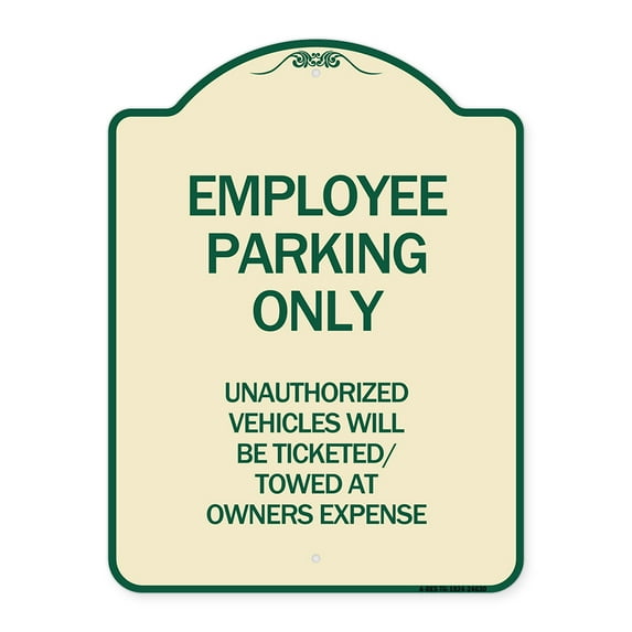 SignMission Designer Series Sign - Employee Parking Only Unauthorized Vehicles Will Be Ticketed Towed at Owners Expense | Tan & Green 18" x 24" Heavy-Gauge Aluminum Architectural Sign