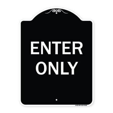 SignMission Designer Series Sign - Enter Only | Black & White 18" x 24" Heavy-Gauge Aluminum Architectural Sign | Protect Your Business & Municipality | Made in the USA