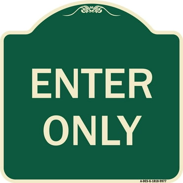 SignMission Designer Series Sign - Enter Only | Green & Tan 18" X 18" Heavy-Gauge Aluminum Architectural Sign | Protect Your Business & Municipality | Made in the USA